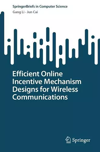 Efficient Online Incentive Mechanism Designs for Wireless Communications cover