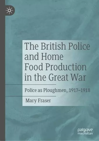 The British Police and Home Food Production in the Great War cover