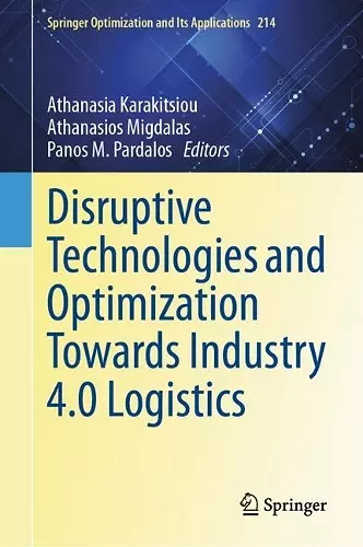 Disruptive Technologies and Optimization Towards Industry 4.0 Logistics cover