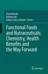 Functional Foods and Nutraceuticals: Chemistry, Health Benefits and the Way Forward cover