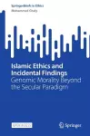 Islamic Ethics and Incidental Findings cover