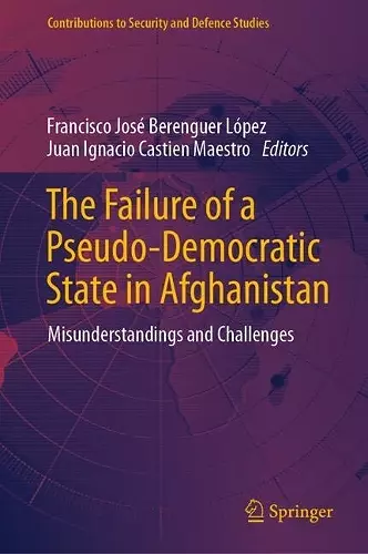 The Failure of a Pseudo-Democratic State in Afghanistan cover