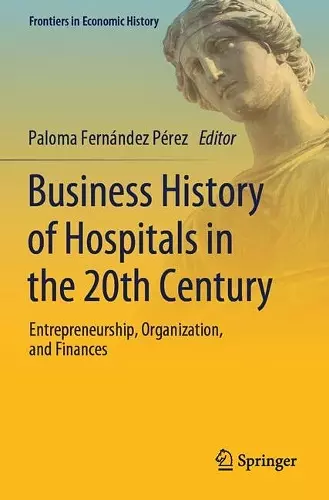 Business History of Hospitals in the 20th Century cover