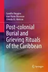 Post-colonial Burial and Grieving Rituals of the Caribbean cover