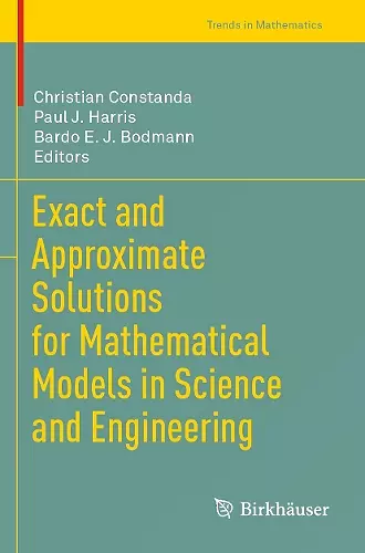 Exact and Approximate Solutions for Mathematical Models in Science and Engineering cover