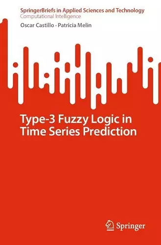 Type-3 Fuzzy Logic in Time Series Prediction cover