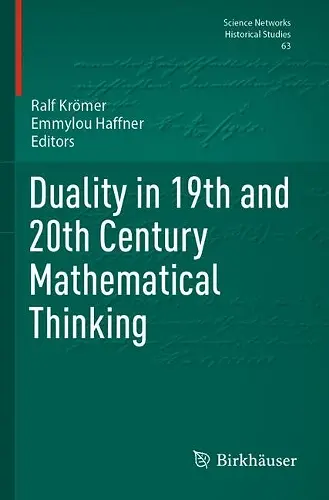 Duality in 19th and 20th Century Mathematical Thinking cover