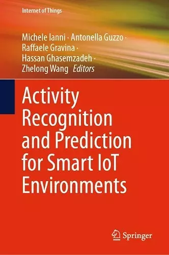 Activity Recognition and Prediction for Smart IoT Environments cover