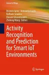 Activity Recognition and Prediction for Smart IoT Environments cover
