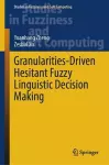 Granularities-Driven Hesitant Fuzzy Linguistic Decision Making cover