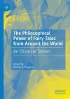 The Philosophical Power of Fairy Tales from Around the World cover