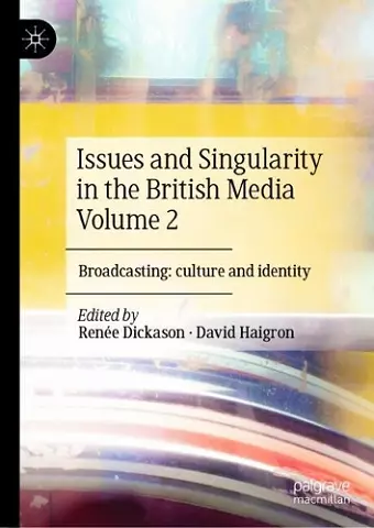 Issues and Singularity in the British Media Volume 2 cover