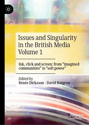Issues and Singularity in the British Media Volume 1 cover