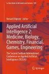 Applied Artificial Intelligence 2: Medicine, Biology, Chemistry, Financial, Games, Engineering cover