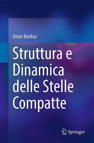 Struttura e Dinamica delle Stelle Compatte cover