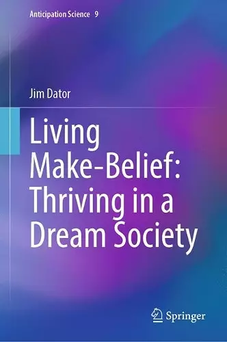 Living Make-Belief: Thriving in a Dream Society cover