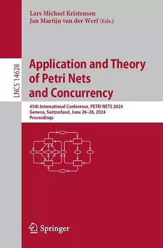 Application and Theory of Petri Nets and Concurrency cover