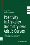Positivity in Arakelov Geometry over Adelic Curves cover