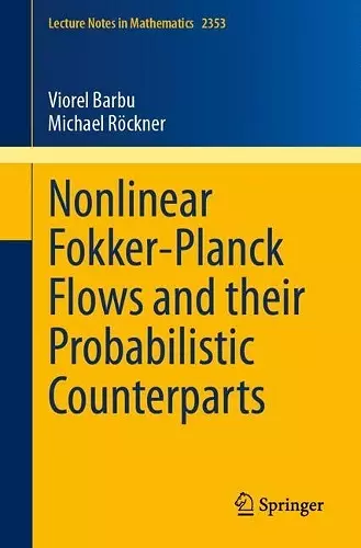 Nonlinear Fokker-Planck Flows and their Probabilistic Counterparts cover