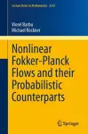 Nonlinear Fokker-Planck Flows and their Probabilistic Counterparts cover