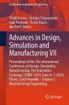 Advances in Design, Simulation and Manufacturing VII cover
