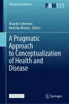 A Pragmatic Approach to Conceptualization of Health and Disease cover