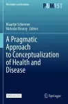 A Pragmatic Approach to Conceptualization of Health and Disease cover