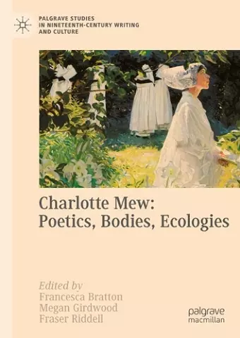 Charlotte Mew: Poetics, Bodies, Ecologies cover