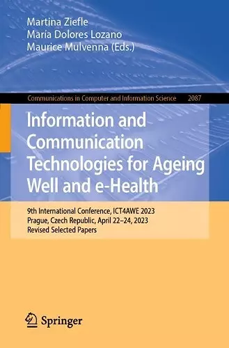 Information and Communication Technologies for Ageing Well and e-Health cover