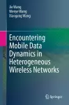 Encountering Mobile Data Dynamics in Heterogeneous Wireless Networks cover