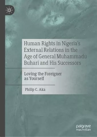 Human Rights in Nigeria's External Relations in the Age of General Muhammadu Buhari and His Successors cover