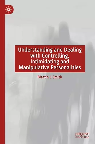 Understanding and Dealing with Controlling, Intimidating and Manipulative Personalities cover