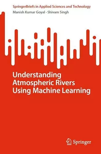 Understanding Atmospheric Rivers Using Machine Learning cover