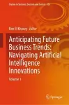 Anticipating Future Business Trends: Navigating Artificial Intelligence Innovations cover