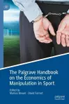 The Palgrave Handbook on the Economics of Manipulation in Sport cover