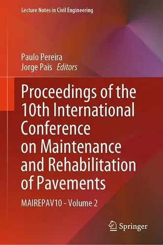 Proceedings of the 10th International Conference on Maintenance and Rehabilitation of Pavements cover