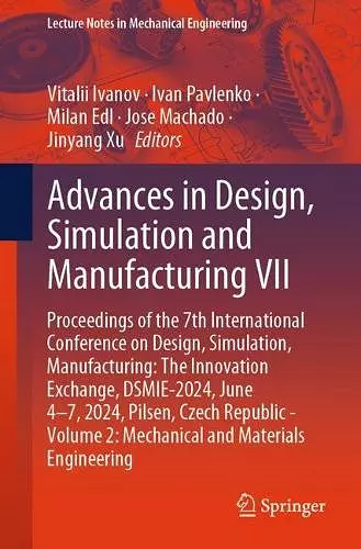 Advances in Design, Simulation and Manufacturing VII cover