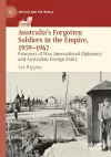 Australia's Forgotten Soldiers in the Empire, 1939–1947 cover