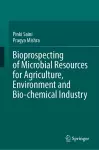 Bioprospecting of Microbial Resources for Agriculture, Environment and Bio-chemical Industry cover