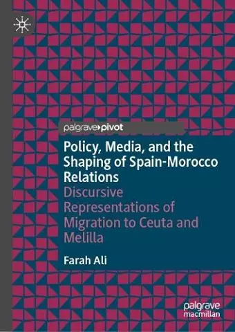 Policy, Media, and the Shaping of Spain-Morocco Relations cover
