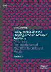 Policy, Media, and the Shaping of Spain-Morocco Relations cover