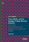 Policy, Media, and the Shaping of Spain-Morocco Relations cover