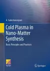 Cold Plasma in Nano-Matter Synthesis cover