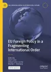 EU Foreign Policy in a Fragmenting International Order cover