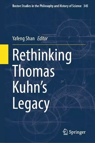 Rethinking Thomas Kuhn’s Legacy cover