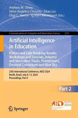 Artificial Intelligence in Education. Posters and Late Breaking Results, Workshops and Tutorials, Industry and Innovation Tracks, Practitioners, Doctoral Consortium and Blue Sky cover