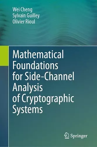 Mathematical Foundations for Side-Channel Analysis of Cryptographic Systems cover