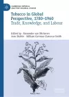 Tobacco in Global Perspective, 1780–1960 cover