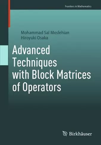 Advanced Techniques with Block Matrices of Operators cover