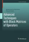 Advanced Techniques with Block Matrices of Operators cover